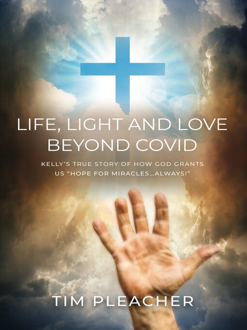 Title details for Life, Light and Love Beyond Covid by Tim Pleacher - Available